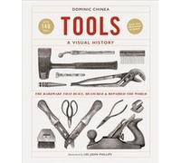 Outils – Une histoire visuelle : le matériel qui a construit, mesuré et réparé le monde