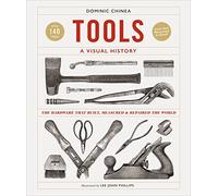 Outils – Une histoire visuelle : le matériel qui a construit, mesuré et réparé le monde