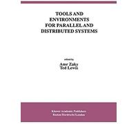 Tools And Environments For Parallel And Distributed Systems