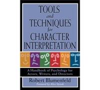Tools and Techniques for Character Interpretation A Handbook of Psychology for Actors Writers and Directors by Robert Blumenfeld Robert Blumenfeld (Auteur)