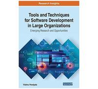 Tools And Techniques For Software Development In Large Organizations
