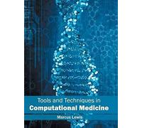Tools And Techniques In Computational Medicine