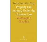 Tools and the Man: Property and Industry Under the Christian Law