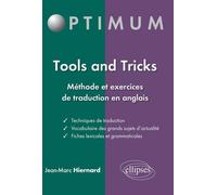Tools and tricks : méthode et exercices de traduction en anglais Méthode et exercice de la traduction en anglais - Jean-Marc Hiernard - Ellipses - broché - Méthode de langue