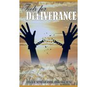 TOOLS FOR DELIVERANCE: An offering on tools to use in Deliverance for all Believers