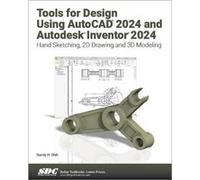 Tools for Design Using AutoCAD 2024 and Autodesk Inventor 2024 by Randy H. Shih Randy H. Shih (Auteur)