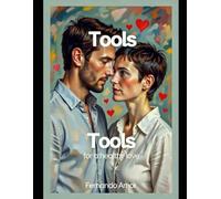 Tools for Healthy Love: How to maintain effective communication with your partner and turn conflict into something beneficial for both