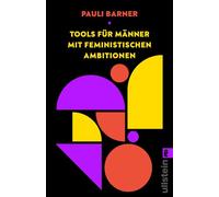 Tools für Männer mit feministischen Ambitionen Allyship lernen und mehr Gleichberechtigung schaffen - Pauli Barner - Ullstein eBooks - ebook (ePub) - Livre