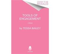 Tools of Engagement by Tessa Bailey Paperback Book Tessa Bailey (Auteur)