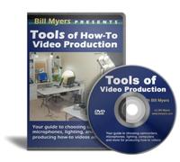 Tools of How-To Video Production with Bill Myers