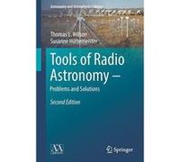 Tools of Radio Astronomy - Problems and Solutions (Astronomy and Astrophysics Library) - [Version Originale] Inconnu (Auteur)