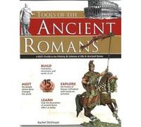 TOOLS OF THE ANCIENT ROMANS A Kids Guide to the History amp Science of Life in Ancient Rome by Rachel Dickinson Rachel Dickinson (Auteur)