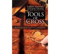 Tools Of The Cross by Todd R Dufek Todd R Dufek (Auteur)