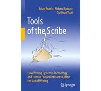 Tools of the Scribe: How Writing Systems, Technology and Human Factors Interact to Affect the Act of Writing