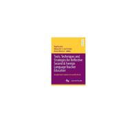 Tools, Techniques And Strategies For Reflective Second & Foreign Language Teacher Education