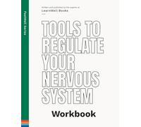 Tools To Regulate Your Nervous System: The Workbook