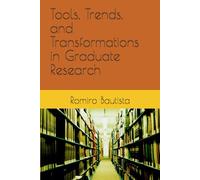 Tools, Trends, and Transformations in Graduate Research