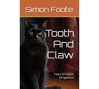 Tooth And Claw: Tales Of Feline Vengeance