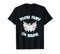 Tooth Fairy I'm Ready Funny Dentaire Hygiéniste Dentiste T-Shirt