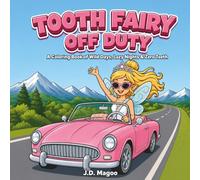 Tooth Fairy Off Duty: A Coloring Book of Wild Days, Lazy Nights & Zero Teeth