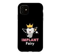 Tooth Implant Fairy Dental Implants Tooth Replacement Coque pour iPhone 11