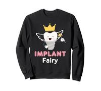 Tooth Implant Fairy Dental Implants Tooth Replacement Sweatshirt