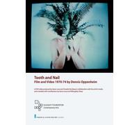 Tooth & Nail: Film & Video 1970-74 by Dennis Oppen
