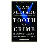 Tooth of Crime Sam Shepard, T-Bone Burnett (Auteur)