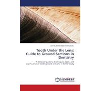 Tooth Under the Lens: Guide to Ground Sections in Dentistry