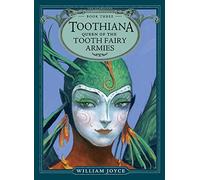 Toothiana, Queen of the Tooth Fairy Armies (Volume 3)