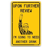Toothsome Studios Panneau humoristique en étain avec inscription « Upon Further Review I'm Going to Need Another Drink » - 30,5 x 20,3 cm - Décoration amusante pour garage, maison, sport, bar