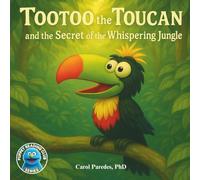 Tootoo the Toucan and the Secret of the Whispering Jungle: Read Along with Tootoo
