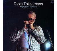 Toots Thielemans - Philip Catherine - Philip Catherine And Friends