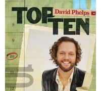 Phelps, David - Top Ten