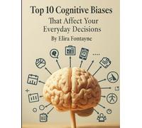 Top 10 Cognitive Biases: That Affects Your Everyday Decisions