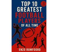 Top 10 Greatest Football Players of All Time