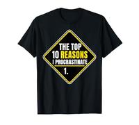 Top 10 Reasons I Procrastinate Procrastination Fun T-Shirt