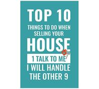 Top 10 Things To Do When Selling Your House 1 Talk To Me I Will Handle The Other 9: Real Estate Notebook Best Gift For Real Estate Agent