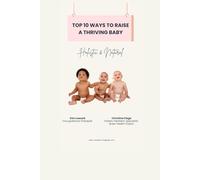 Top 10 Ways to Raise a Thriving Baby: Holistic and Natural