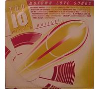 Top 10 With A Bullet! Motown Love Songs [2xVinyl]