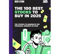 Top 100 Best Stocks to Buy in 2025: Top stocks to dominate the financial markets in 2025