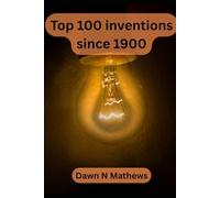 Top 100 Inventions Since 1900