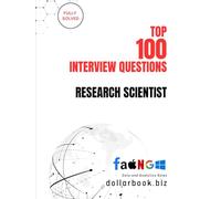 Top 100 Research Scientist Interview questions: Fully Solved: Demonstrate Depth and Rigor in Scientific Interviews