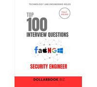Top 100 Security Engineer Interview questions: Fully Solved: Demonstrate Technical Expertise in Security Solutions