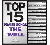Top 15 Worship Songs: The Well