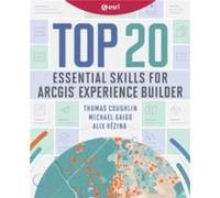 Top 20 Essential Skills for ArcGIS Experience Builder - Thomas Coughlin - Esri Press - Livre en Anglais Thomas CoughlinThomas Coughlin (Auteur)