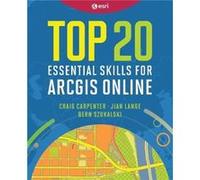 Top 20 Essential Skills for ArcGIS Online - Bern Szukalski - ESRI Press - Livre en Anglais - Paperback Bern SzukalskiBern Szukalski (Auteur)