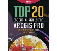 Top 20 Essential Skills for ArcGIS Pro by Barry Waite Barry Waite (Auteur)