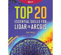 Top 20 Essential Skills for Lidar in ArcGIS - ESRI Press - ESRI Press - ebook (ePub) - Livre