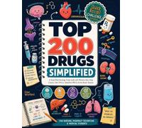 Top 200 Drugs Simplified: A Visual Pharmacology Study Guide with Memory Aids, Drug Classes, Side Effects, Simplified MOA & Active Recall Quizzes